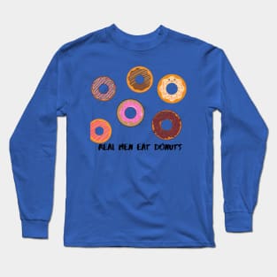 real men eat donuts Long Sleeve T-Shirt